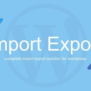 WP Import Export v3.3.0 Wordpress Data Tool
