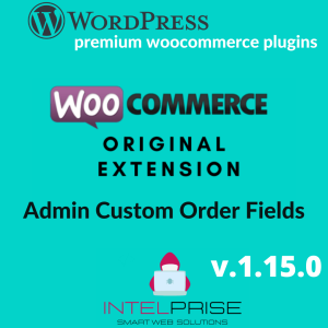 WooCommerce Admin Custom Order Fields v.1.15.0