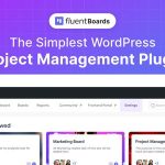 Fluent Boards Pro 1.95.2 – Project Management Plugin for WordPress