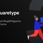 Squaretype 4.0.0 Modern Blog WordPress Theme