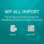 WP All Import Pro 5.1.0 + Addons – WordPress XML & CSV Importer Plugin